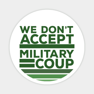 We Don't Accept Military Coup Magnet